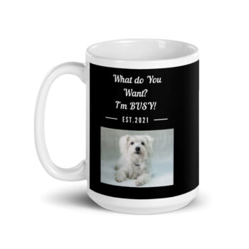 What Do You Want I'm Busy White glossy mug - Image 5